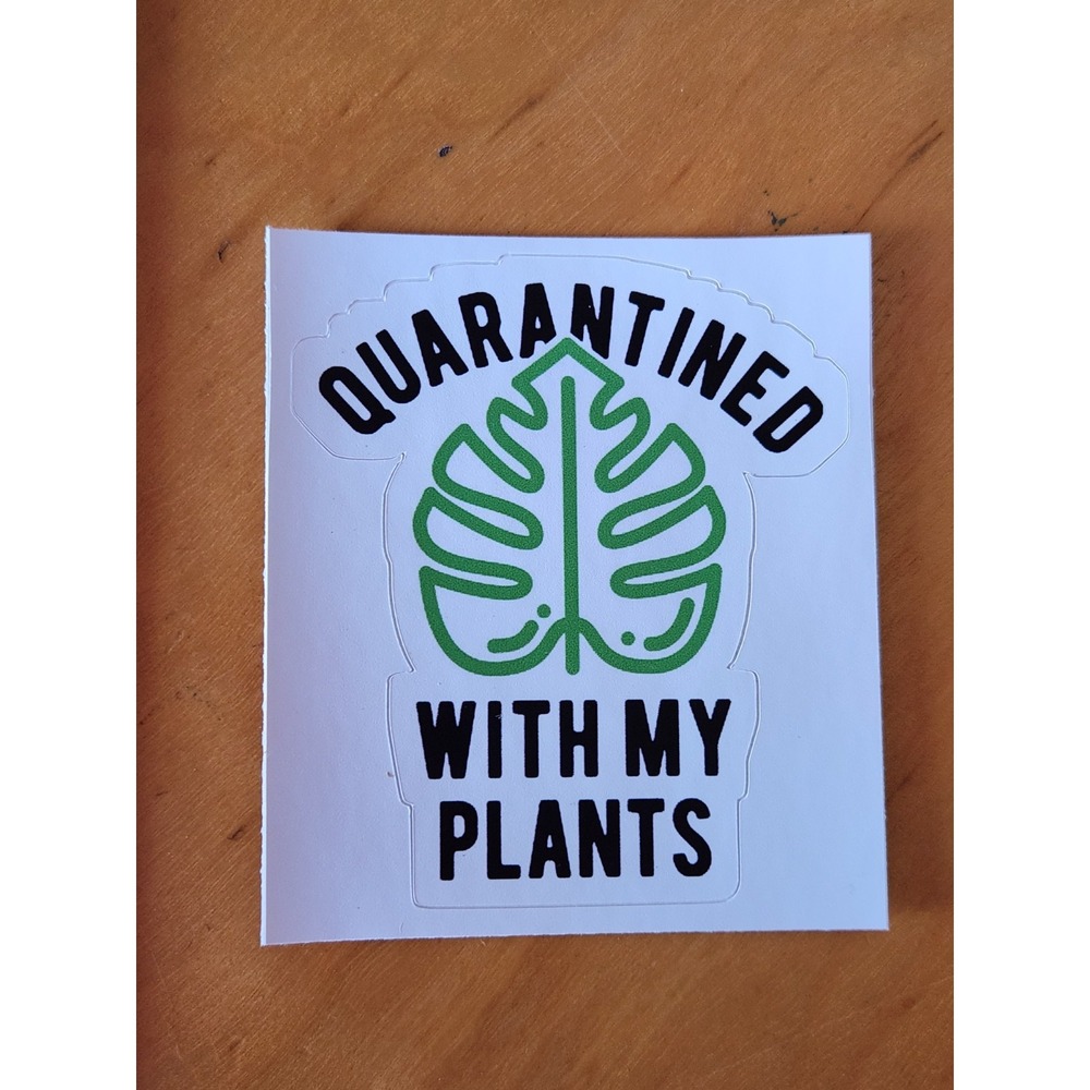 Large Quarantined With My Plants Vinyl Sticker 3 x 3 inch